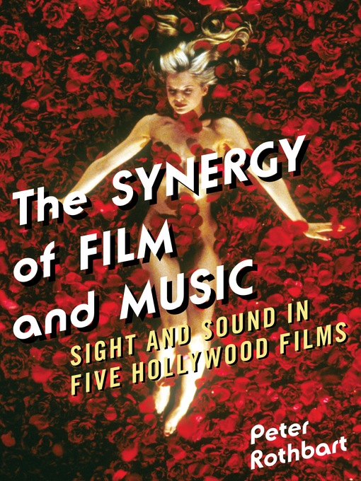 Title details for The Synergy of Film and Music by Peter Rothbart - Available